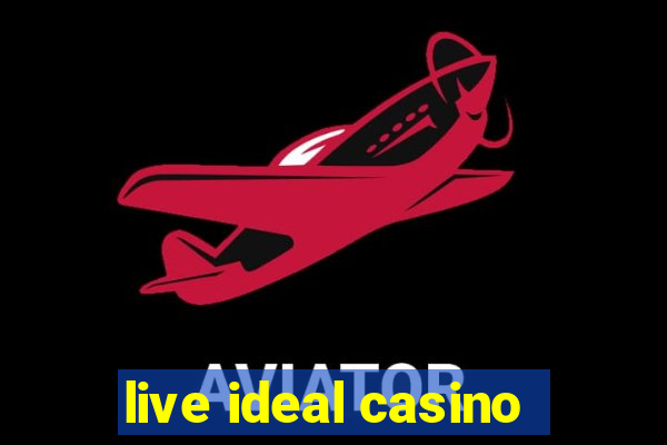 live ideal casino