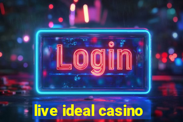 live ideal casino