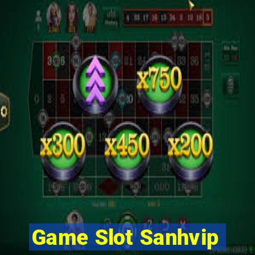 Game Slot Sanhvip