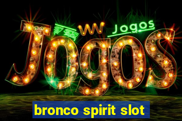 bronco spirit slot