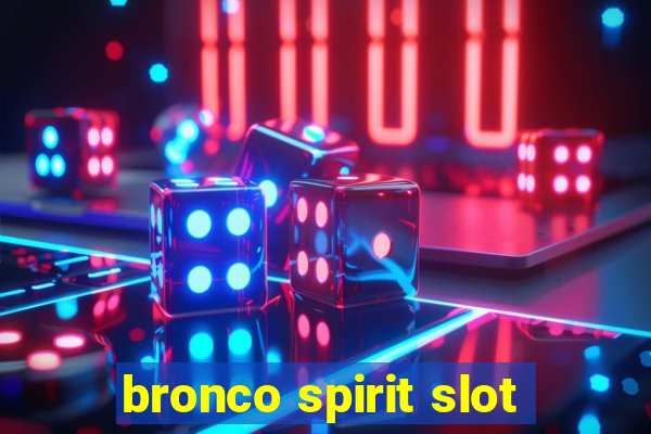 bronco spirit slot