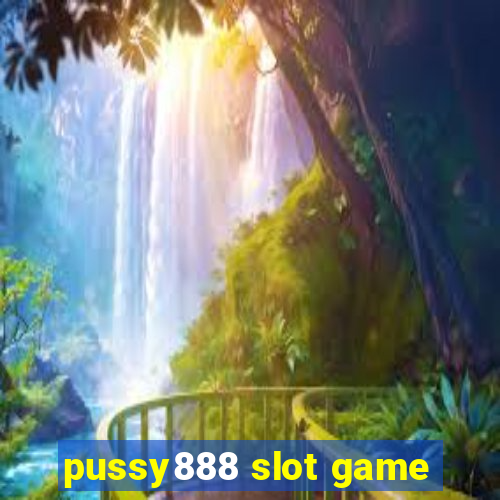 pussy888 slot game