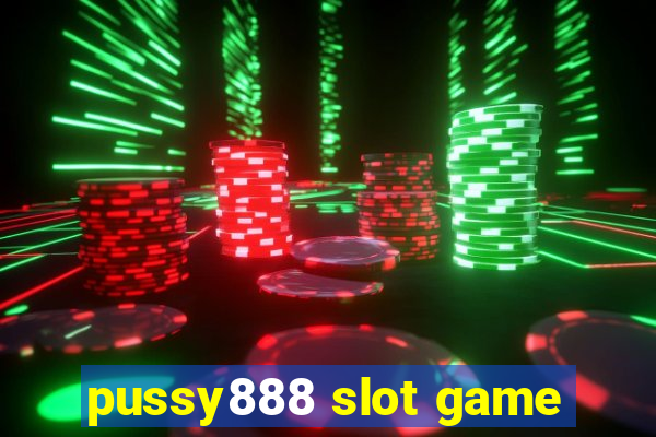 pussy888 slot game