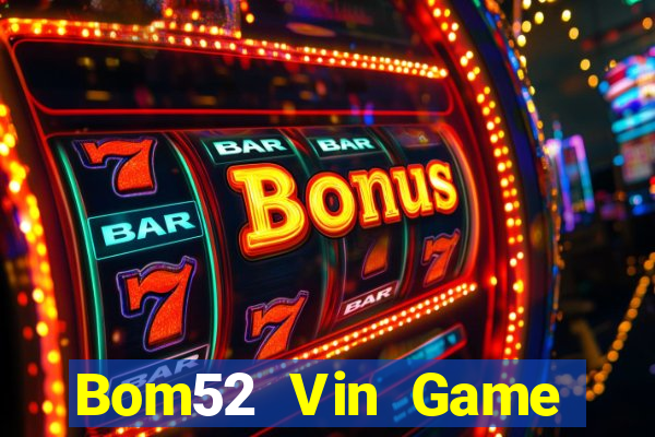 Bom52 Vin Game Bài 68