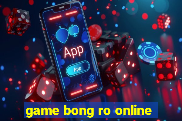 game bong ro online