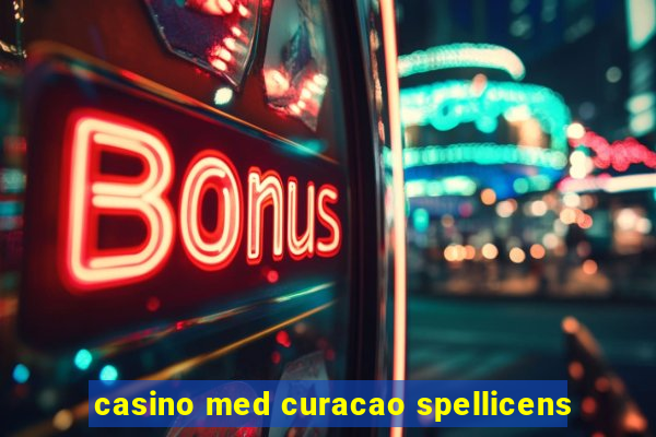 casino med curacao spellicens