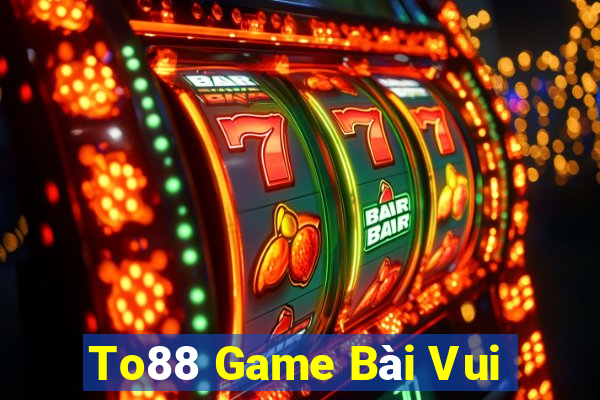 To88 Game Bài Vui