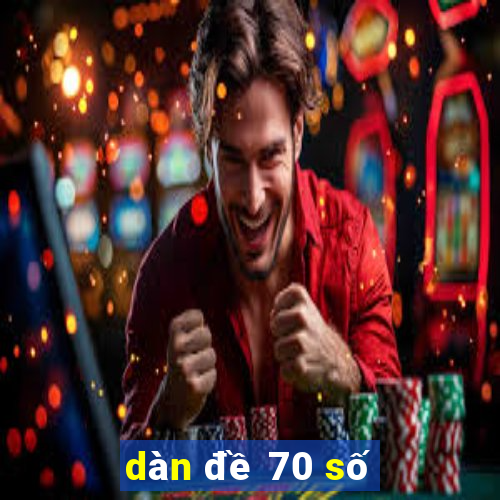 dàn đề 70 số