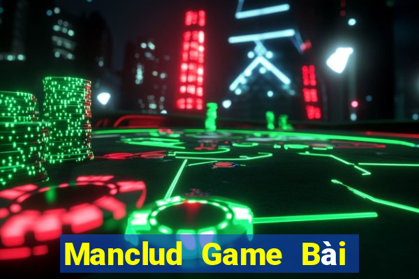 Manclud Game Bài Online Uy Tín