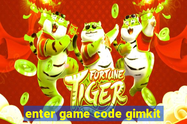 enter game code gimkit