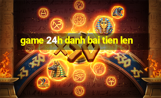 game 24h danh bai tien len