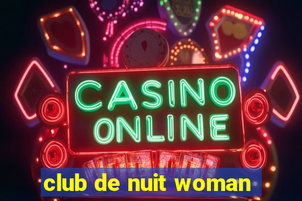 club de nuit woman