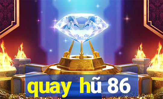 quay hũ 86