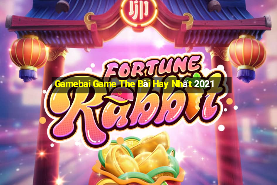 Gamebai Game The Bài Hay Nhất 2021