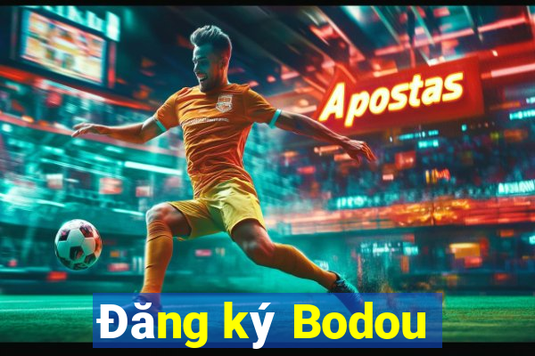 Đăng ký Bodou