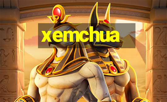 xemchua