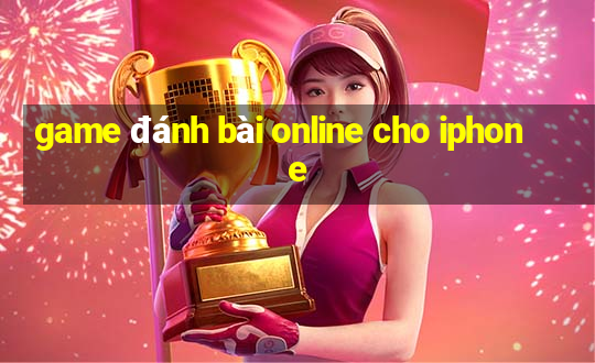 game đánh bài online cho iphone