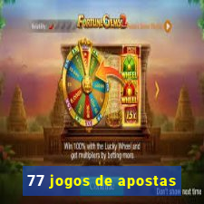 77 jogos de apostas