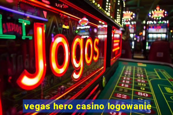 vegas hero casino logowanie