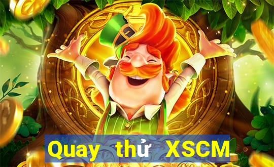 Quay thử XSCM ngày 6