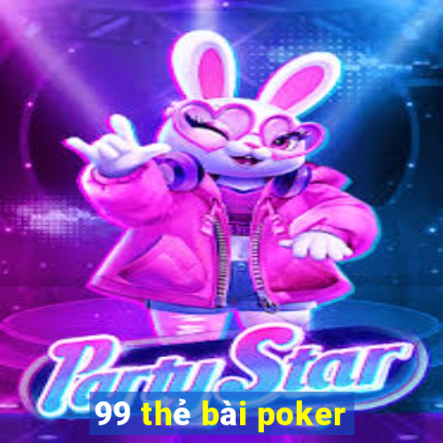 99 thẻ bài poker