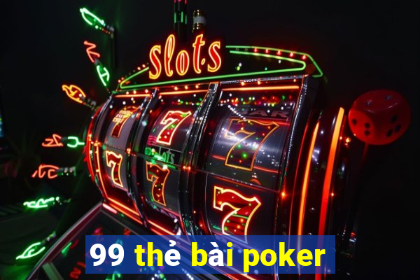 99 thẻ bài poker