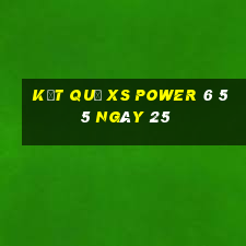 kết quả XS power 6 55 ngày 25