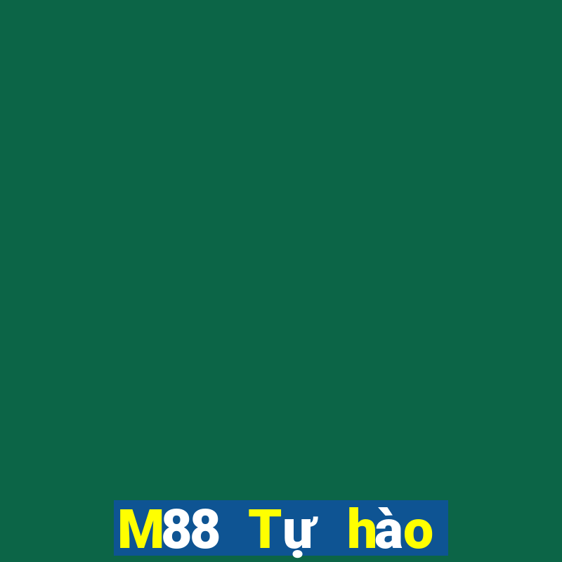 M88 Tự hào đấu tranh với địa chủ