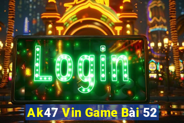 Ak47 Vin Game Bài 52