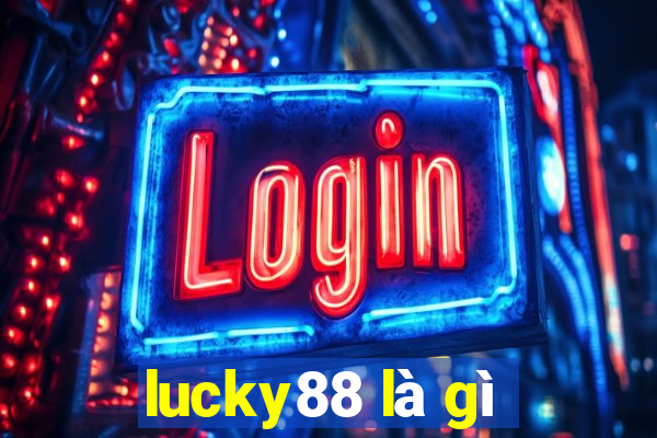 lucky88 là gì