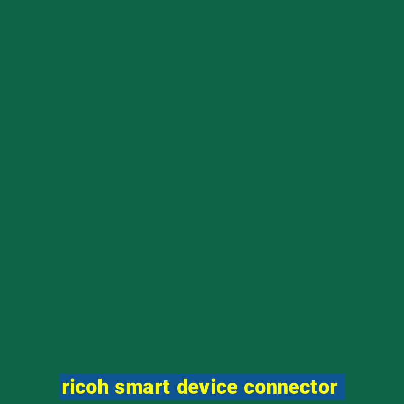 ricoh smart device connector