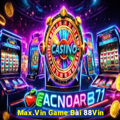 Max.Vin Game Bài 88Vin