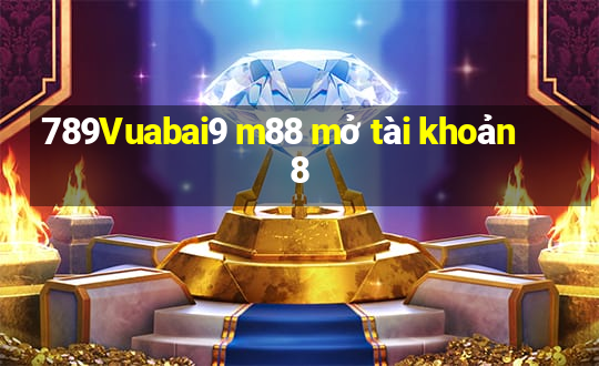 789Vuabai9 m88 mở tài khoản 8