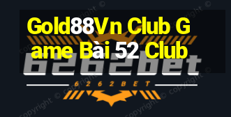 Gold88Vn Club Game Bài 52 Club