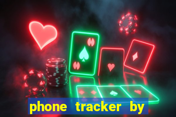 phone tracker by gps location