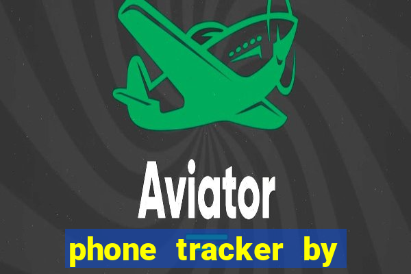 phone tracker by gps location