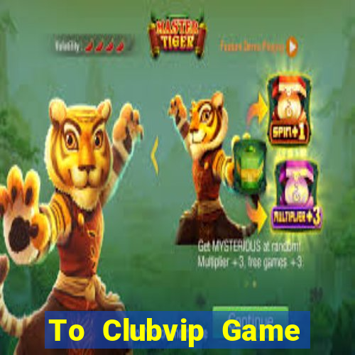 To Clubvip Game Bài 789