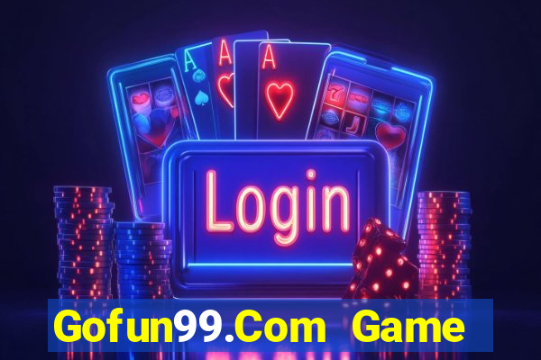 Gofun99.Com Game Bài Tiền Thật