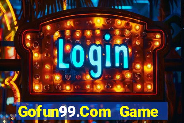 Gofun99.Com Game Bài Tiền Thật