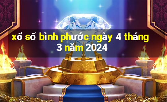 xổ số bình phước ngày 4 tháng 3 năm 2024