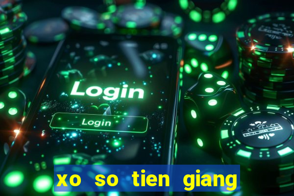 xo so tien giang 7 8 2024