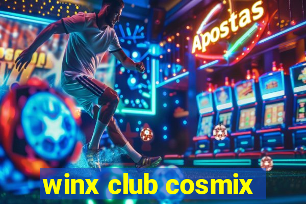 winx club cosmix