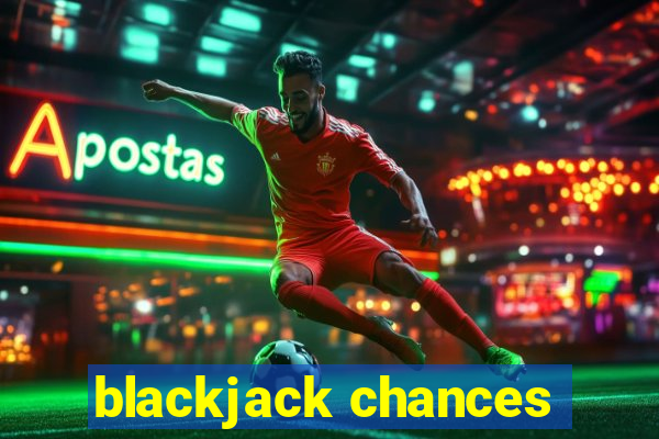 blackjack chances