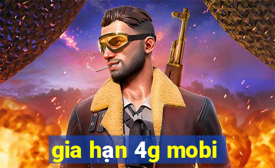 gia hạn 4g mobi