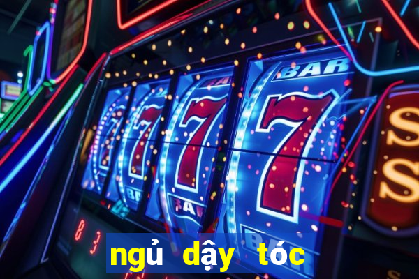 ngủ dậy tóc bị bết nam