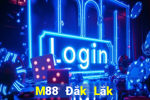 M88 Đắk Lắk chạy nhanh táo