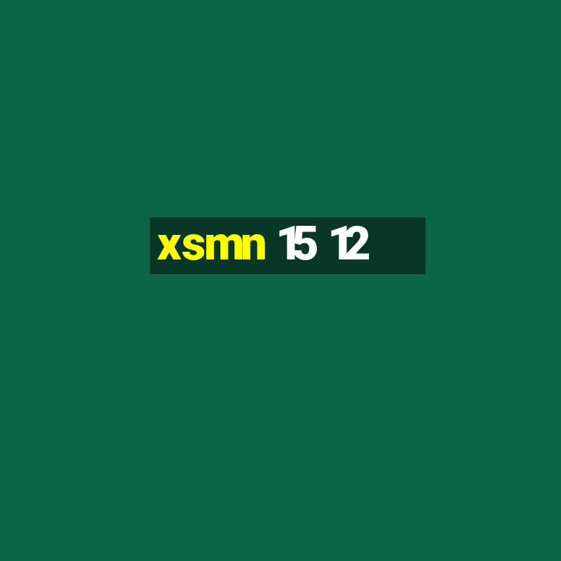 xsmn 15 12