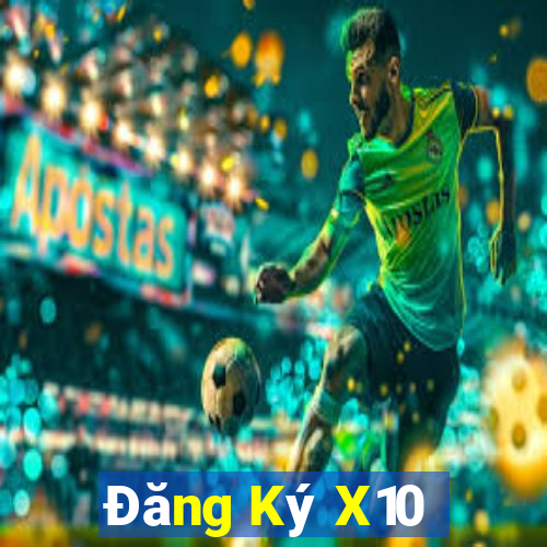 Đăng Ký X10