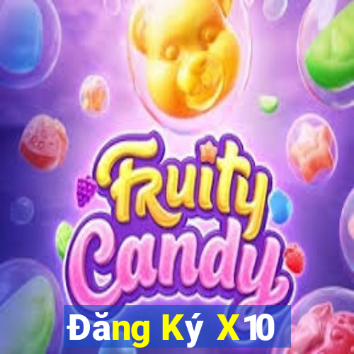 Đăng Ký X10