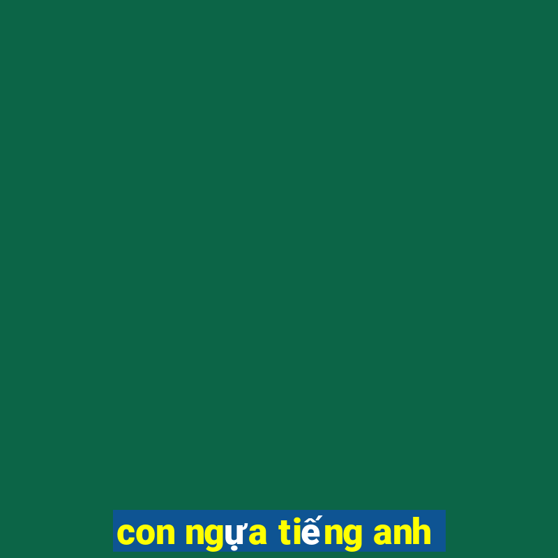 con ngựa tiếng anh